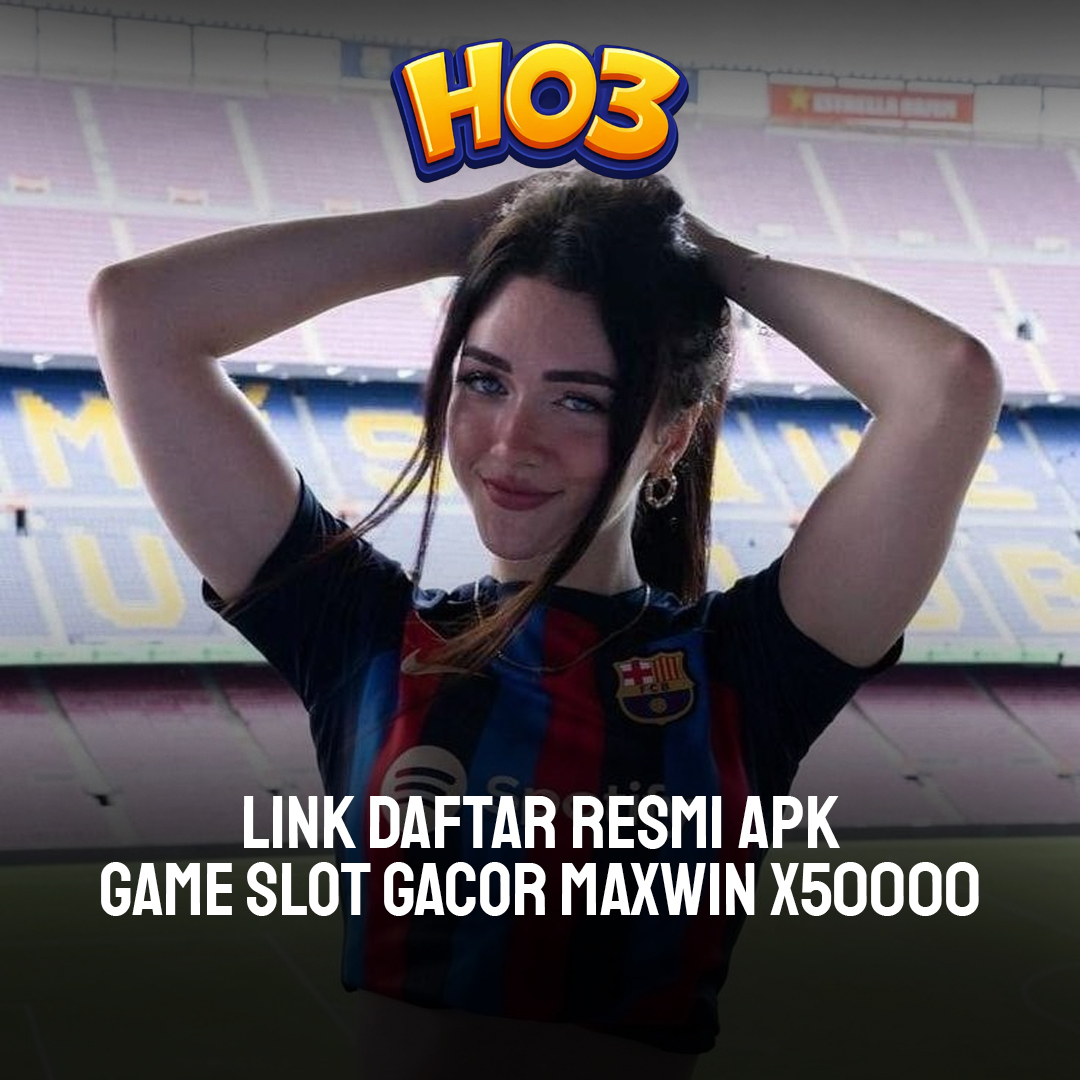 Penghubung Ke Link Daftar Resmi Apk Game Slot Gacor Maxwin x50000 | H03 1